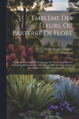 Emblme Des Fleurs, Ou Parterre De Flore 1