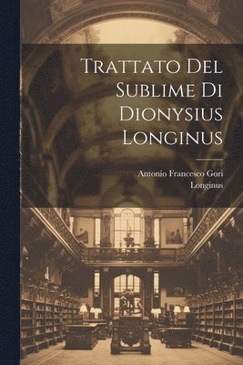 bokomslag Trattato Del Sublime Di Dionysius Longinus