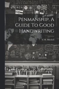 bokomslag Penmanship, A Guide To Good Handwriting