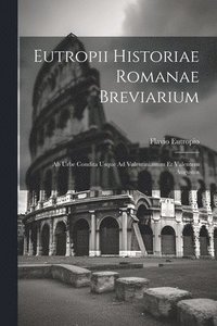 bokomslag Eutropii Historiae Romanae Breviarium