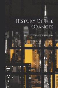 bokomslag History Of The Oranges