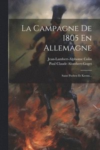 bokomslag La Campagne De 1805 En Allemagne