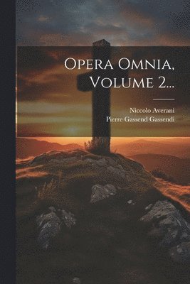 Opera Omnia, Volume 2... 1