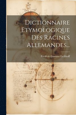 bokomslag Dictionnaire Etymologique Des Racines Allemandes...