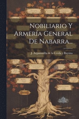 Nobiliario Y Armera General De Nabarra... 1