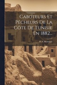 bokomslag Caboteurs Et Pcheurs De La Cte De Tunisie En 1882...