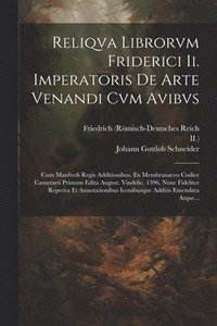 bokomslag Reliqva Librorvm Friderici Ii. Imperatoris De Arte Venandi Cvm Avibvs