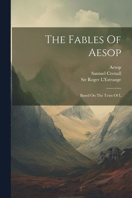 bokomslag The Fables Of Aesop