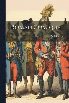 Paul Scarron - Roman Comique..., Häftad