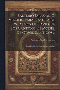 bokomslag Salterio Espaol, , Version Parafrstica De Los Salmos De David, De Los Cnticos De Moiss, De Otros Canticos ...