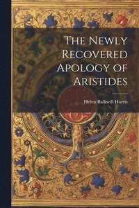 bokomslag The Newly Recovered Apology of Aristides