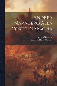 bokomslag Andrea Navagero Alla Corte Di Spagna