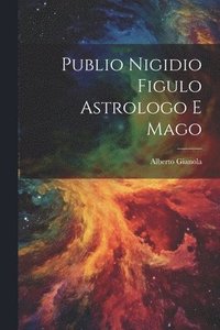 bokomslag Publio Nigidio Figulo Astrologo E Mago