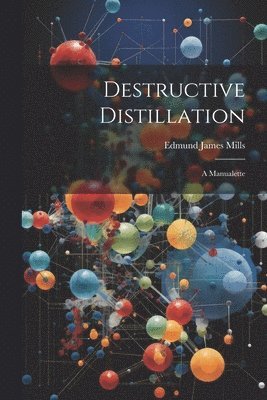 Destructive Distillation 1