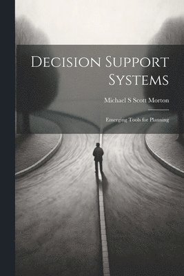 Michael S Scott Morton, Michael S. Scott Morton - Decision Support Systems, Häftad