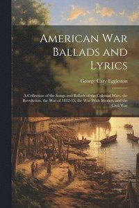 bokomslag American war Ballads and Lyrics