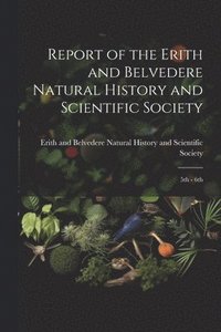 bokomslag Report of the Erith and Belvedere Natural History and Scientific Society