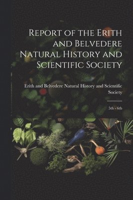 Report of the Erith and Belvedere Natural History and Scientific Society 1
