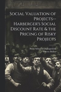 bokomslag Social Valuation of Projects--Harberger's Social Discount Rate & the Pricing of Risky Projects