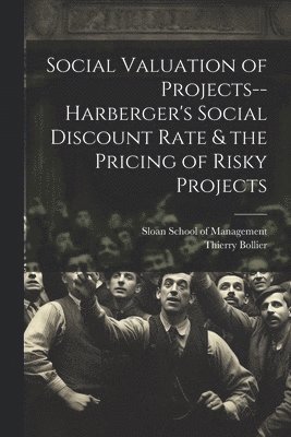 Social Valuation of Projects--Harberger's Social Discount Rate & the Pricing of Risky Projects 1