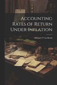 bokomslag Accounting Rates of Return Under Inflation