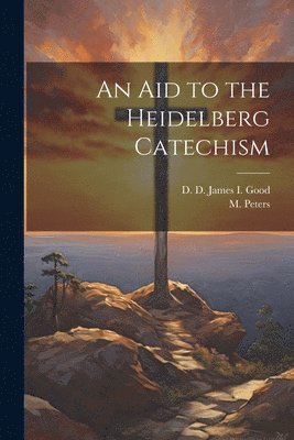 bokomslag Aid to the Heidelberg Catechism