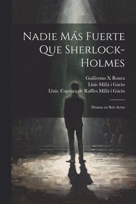 bokomslag Nadie ms fuerte que Sherlock-Holmes