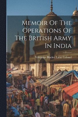 bokomslag Memoir Of The Operations Of The British Army In India