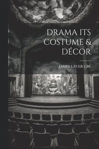 bokomslag Drama Its Costume & Décor