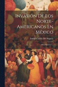 bokomslag Invasin De Los Norte-Americanos En Mxico