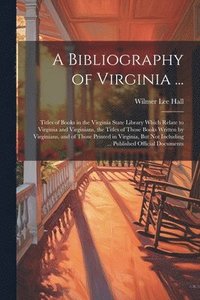 bokomslag A Bibliography of Virginia ...