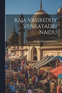 bokomslag Raja Vasireddy Venkatadri Naidu