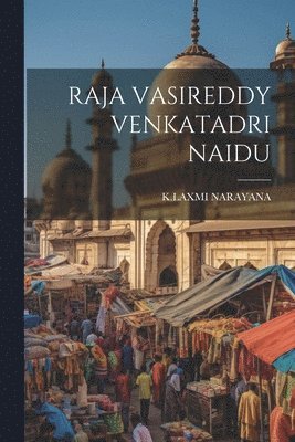 Raja Vasireddy Venkatadri Naidu 1