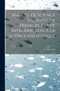 bokomslag Manuel De Science Halieutique Premiere Partie Introduction A La Science Halieutique