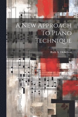 New Approach To Piano Technique