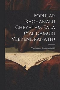 bokomslag Popular Rachanalu Cheyatam Eala (Yandamuri Veerendranath)