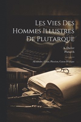 bokomslag Les Vies Des Hommes Illustres De Plutarque