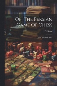 bokomslag On The Persian Game Of Chess