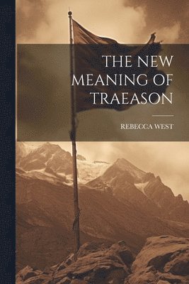 Rebecca West, REBECCA WEST - New Meaning of Traeason, Häftad