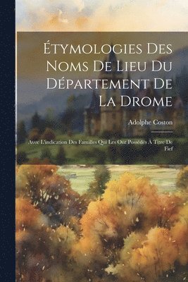tymologies Des Noms De Lieu Du Dpartement De La Drome 1