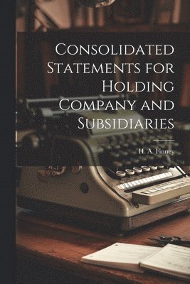 bokomslag Consolidated Statements for Holding Company and Subsidiaries