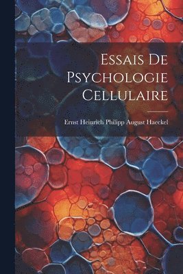 bokomslag Essais De Psychologie Cellulaire