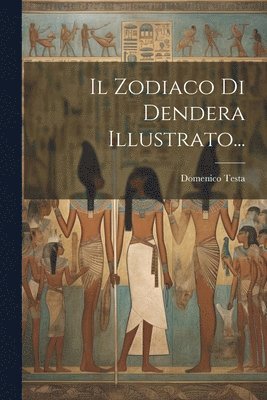 bokomslag Il Zodiaco Di Dendera Illustrato...