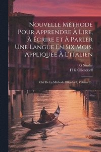 bokomslag Nouvelle Mthode Pour Apprendre  Lire,  crire Et  Parler Une Langue En Six Mois, Applique  L'italien