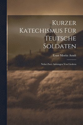 Kurzer Katechismus Fr Teutsche Soldaten 1