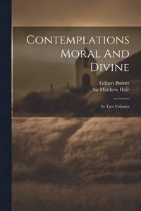 bokomslag Contemplations Moral And Divine