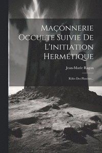 bokomslag Maonnerie Occulte Suivie De L'initiation Hermtique