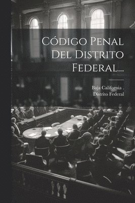 Cdigo Penal Del Distrito Federal... 1