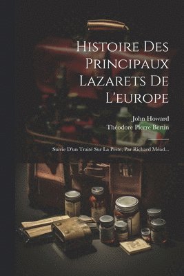 John Howard, Théodore Pierre Bertin - Histoire Des Principaux Lazarets De L'europe, Häftad