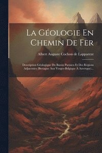 bokomslag La Gologie En Chemin De Fer